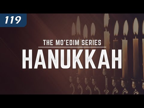 The Mo’edim Series - Hanukkah | Should we celebrate Hanukkah? | Examining its history and traditions