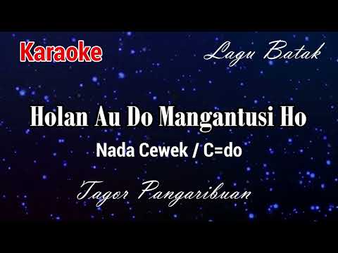 Karaoke : Holan au do mangantusi ho (nada cewek)