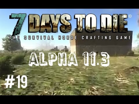 7 Days to Die Alpha 11.3 - alles leer gelootet - Gameplay Deutsch / German #19