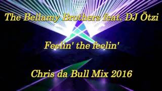 The Bellamy Brothers feat.  DJ Ötzi - Feelin' the feelin' (DJ Chris da Bull Mix 2016)