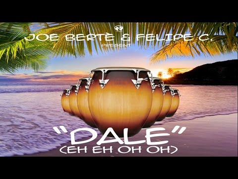 Joe Berte' & Felipe C - Dale (Eh Eh Oh Oh) [Teaser]