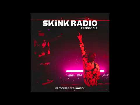 SKINK Radio 312 Presented By Showtek