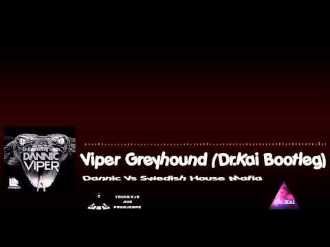 Viper Greyhound (Dr. Kai Bootleg) - Dannic Vs Swedish House Mafia [Young DJs & Producers]