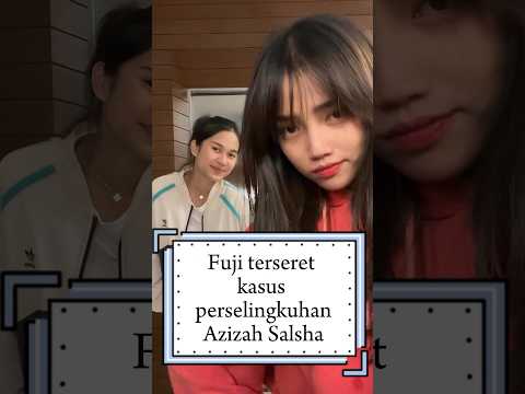 Fuji terseret kasus pers3ingkuhan Azizah #Arhan #rachelvennya dan Salim