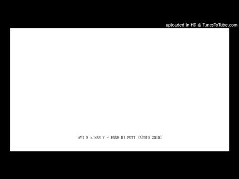 AVI S x SAN V - ESSE BI PUTI (AUDIO 2018)