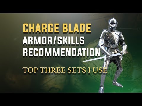 Charge Blade Recommendations AND Tips - Monster Hunter: World. Top Three Armor Sets I Use