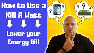 Save Money on Energy Bills (How to Use Kill a Watt)