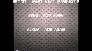 Meat Beat Manifesto - Acid Again
