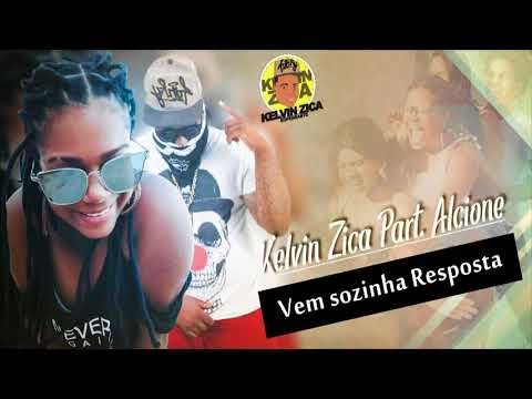 KELVIN ZICA FEAT. ALCIONE - VEM SOZINHA RESPOSTA.