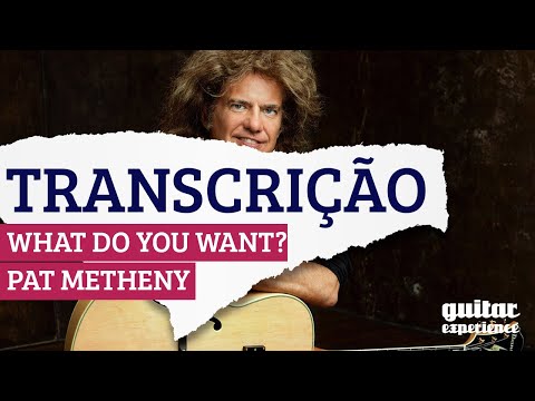 GTR EXP Transcrição- Luiz Cláudio Sousa - What Do You Want? (Pat Metheny)