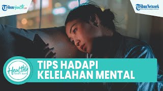 Tips Menghadapi Kelelahan Mental yang Jarang Diketahui: Beristirahat dan Melakukan Teknik Relaksasi