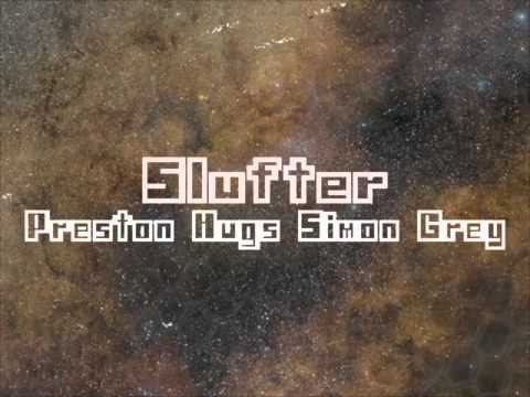 SLUFTER - Preston Hugs Simon Grey