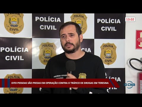 Oito pessoas são presas em Operação contra o tráfico de drogas em Teresina 18 08 2022