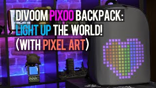 Divoom Pixoo Backpack: Light Up The World (with Pixel Art)