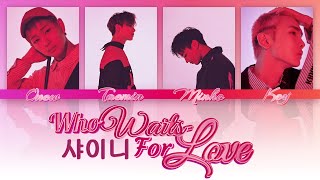 SHINee (샤이니) - Who Waits For Love (독감) Lyrics (Color Coded Han-Rom-Eng)