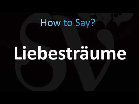 How to Pronounce ''Liebestraume'' (Correctly!, German)