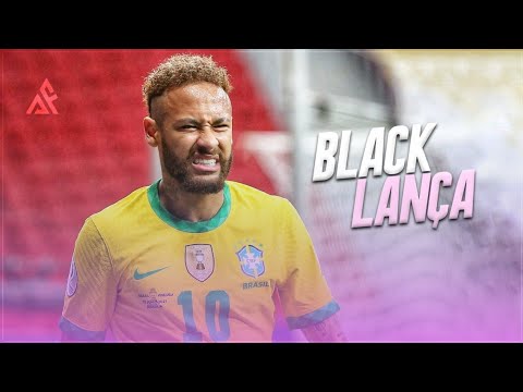 Neymar Jr ● BLACK LANÇA (DJ C4)