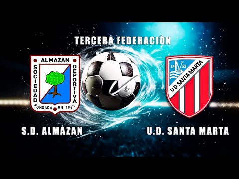 🔴EN DIRECTO: S.D. ALMAZAN - U.D. SANTA MARTA de Tormes 3ªRFEF