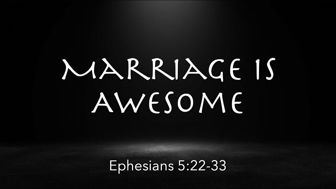 Ephesians 5:22-33  |  Marriage Is Awesome  | You're Rich & Home Series | Pastor James Parks