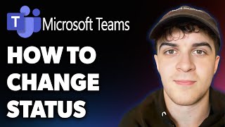 How to Change Status on Microsoft Teams (Full 2025 Guide)