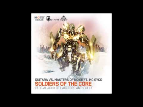 Quitara vs Masters of Noise ft MC Syco - Soldiers Of The Core (Army of Hardcore 2013 Anthem)