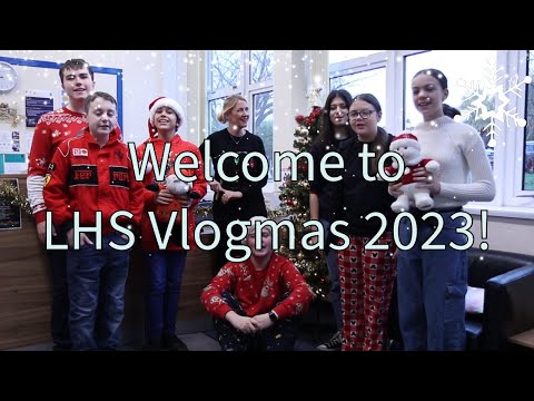 LHS Vlogmas 2023