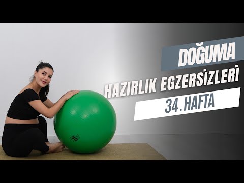 DOĞUMA HAZIRLIK EGZERSİZLERİ 34. HAFTA