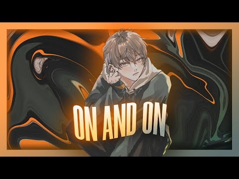 Nightcore - On and on - Conor Matthews (Lyrics)