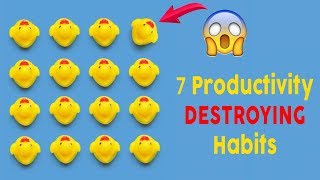 7 Horrible Habits you should Remove Immediately to Improve Productivity!