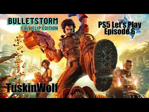 Bulletstorm: Full Clip Edition PS5 2025 60fps Let's Play Episode 6