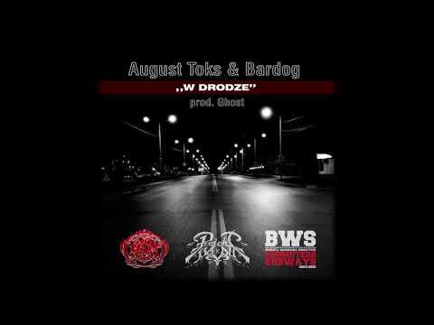 AUGUST TOKS, BARDOG - W DRODZE (PROD. GHOST)