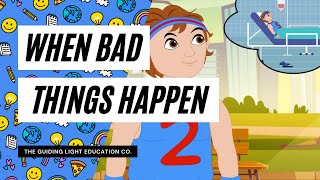 When Bad Things Happen: A Kid Friendly Explanation for Understanding Difficult Times
