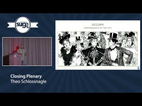 Surge 2016 - Theo Schlossnagle - Closing Plenary