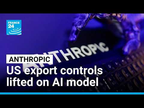 US export controls lifted on powerful Anthropic AI models