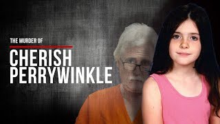 HE KIDNAPPED AND MURDERED AN 8 YEAR OLD -  Cherish Perrywinkle -