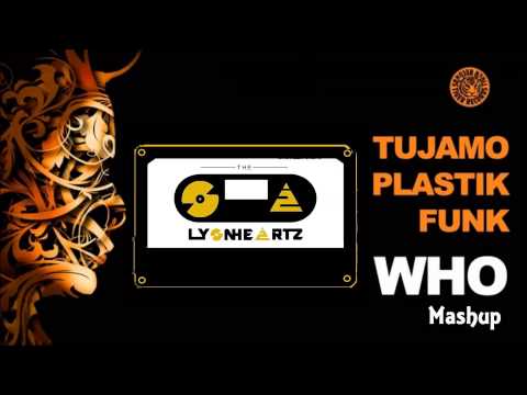 Tujamo ft Plastik Funk-Who (Lyonheartz Best Of Mashup)