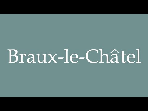 How to Pronounce ''Braux-le-Châtel'' Correctly in French