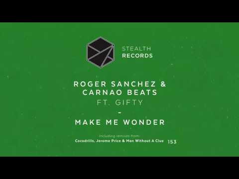 Roger Sanchez & Carnao Beats feat Gifty - Make Me Wonder (Man Without A Clue & Jerome Price Dub)