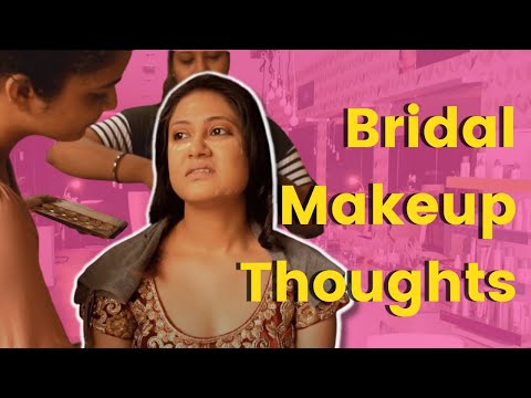Thoughts Of A Bride During Her Bridal Makeup | Captain Nick