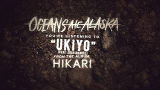 Oceans Ate Alaska - Ukiyo (feat. Josh Manuel)