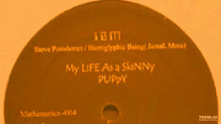IBM My Life As A Skinny Puppy