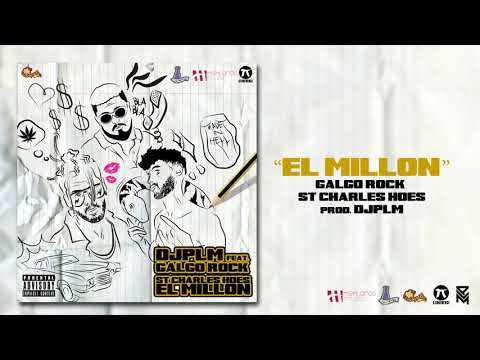 DJ PLM FT. GALGO ROCK & ST CHARLES HOES - EL MILLÓN