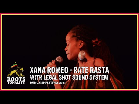 XANA ROMEO - RATE RASTA - WITH LEGAL SHOT SOUND SYSTEM - DUB CAMP FESTIVAL 2017