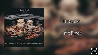 Limp Bizkit - It'll Be Ok (Clean Version)