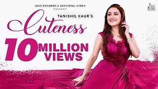 Cuteness - (Full HD)  Tanishq Kaur  Desi Crew  Lat