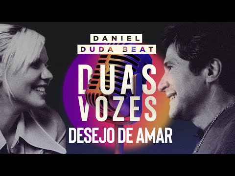 Daniel Oficial - Duas Vozes | Daniel & Duda Beat | Desejo de Amar [Clipe Oficial]