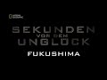 52 - Sekunden vor dem Unglück - Fukushima