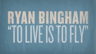 Ryan Bingham Covers Townes Van Zandt "To Live Is To Fly" Bootleg #4