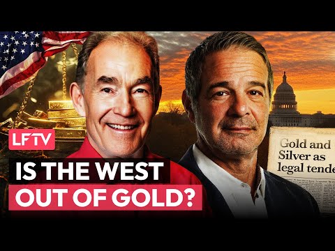 Is The West Running Out of Gold? Feat. Andy Schectman - LFTV Ep 222