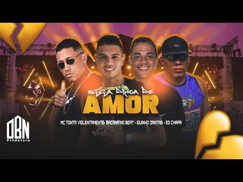 Essa Droga De Amor - Mc Tonta Violentamente, Bacana No Beat, Iguinho Dantas e Eo Chapa
